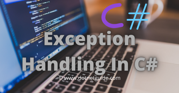 Working with Exceptions in C#/.NET.